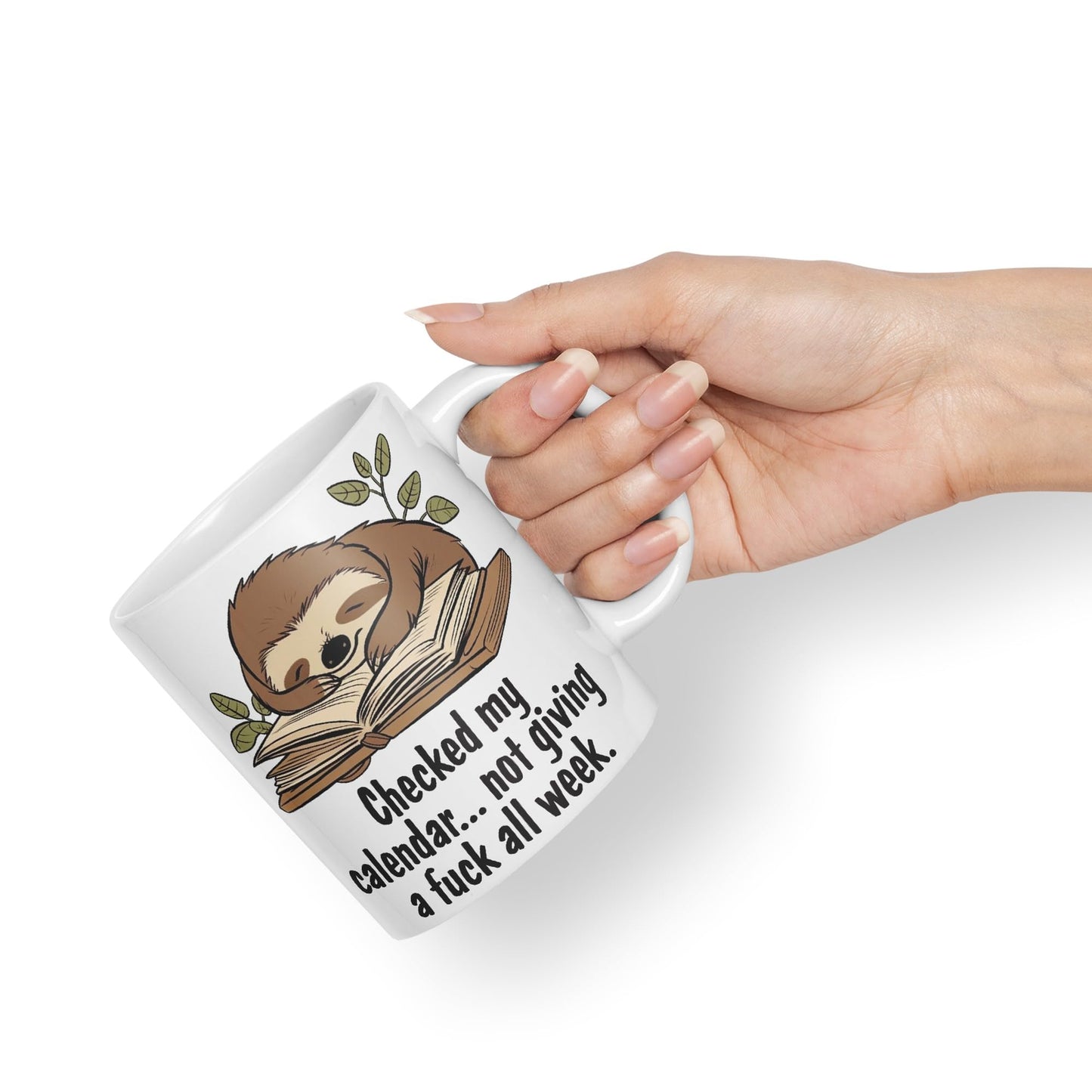 Checked My Calendar… not Giving a Fuck All Week, Sloth Sarcastic Joke Ceramic Coloured Mug Cup for Tea Coffee Hot Brew 330ml 11 OZ