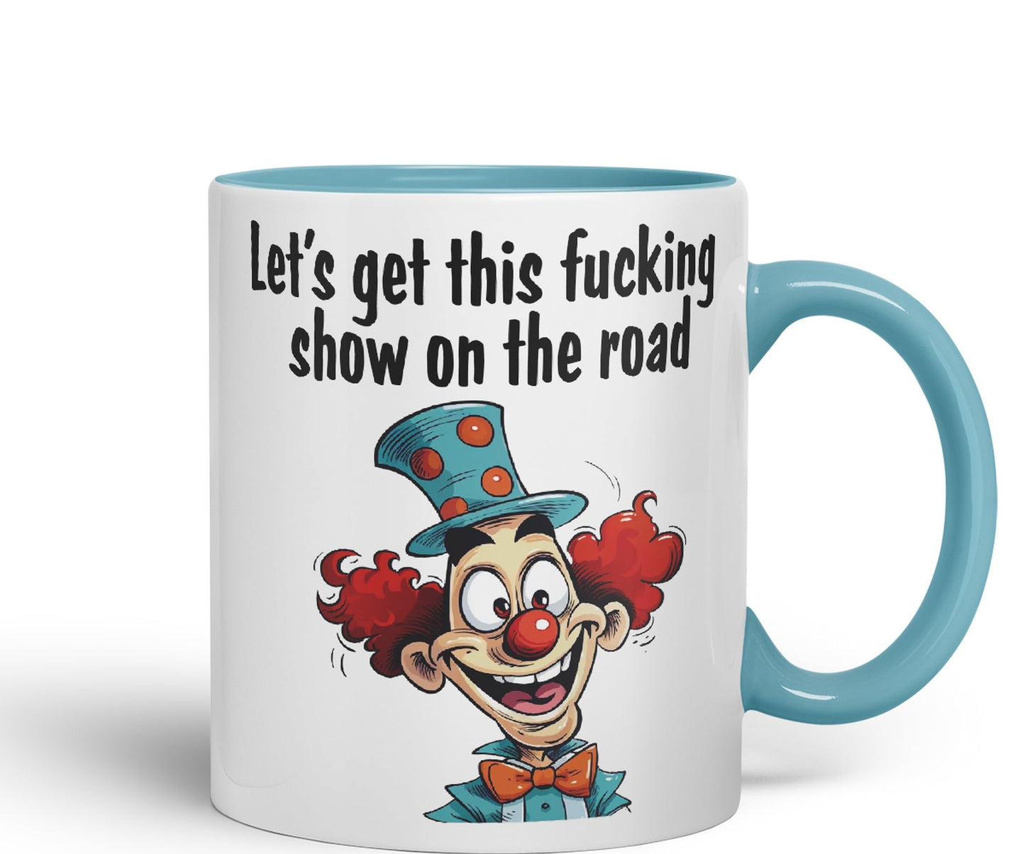 Let's get This fu.. Show on The Road Sarcastic Joke Ceramic Coloured Mug Cup for Tea Coffee Hot Brew 330ml 11 OZ