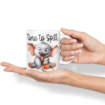 Time to Spill The Tea Elephant Joke sarkasm Sarcastic Ceramic Coloured Mug Cup for Tea Coffee Hot Brew 330ml 11Oz Gift
