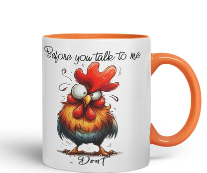 Before You Talk to me .. Don't Rooster, Joke sarkasm Sarcastic Ceramic Coloured Mug Cup for Tea Coffee Hot Brew 330ml 11Oz Gift