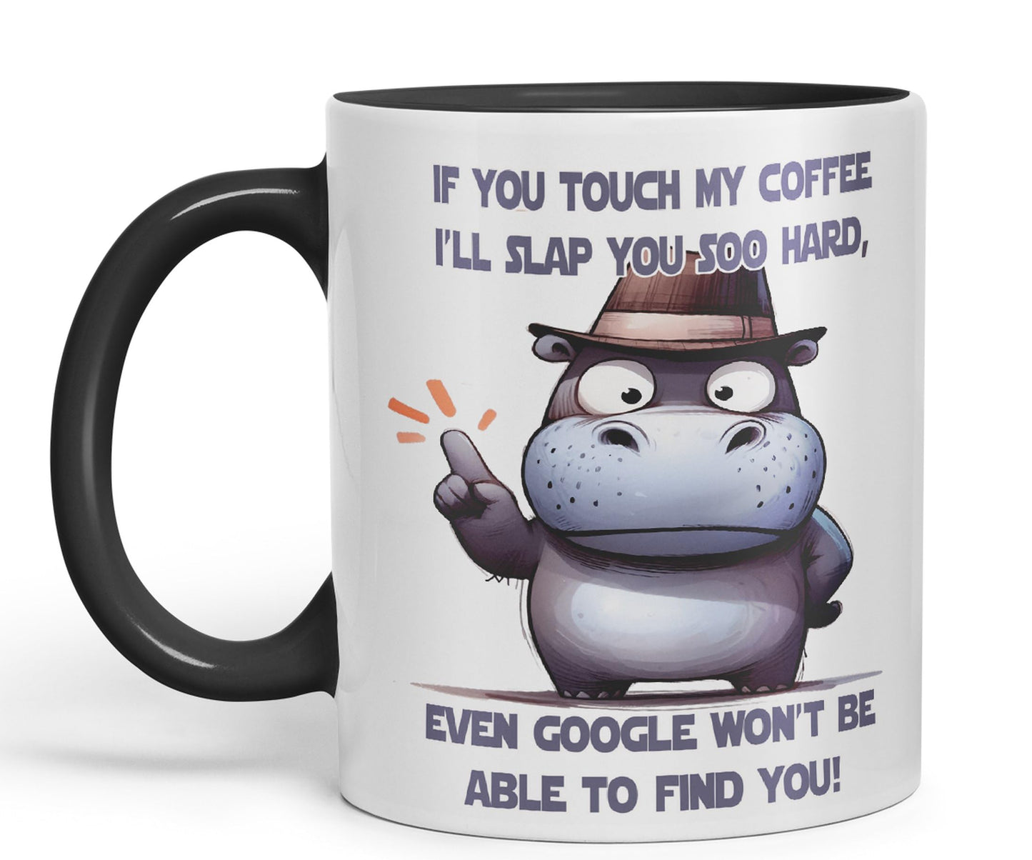 If You Touch My Coffee, I'll Slap You soo Hard, Even g... Won't be able to find You! Hippo Joke sarkasm Sarcastic Ceramic Coloured Mug Cup for Tea Coffee Hot Brew 330ml 11Oz Gift