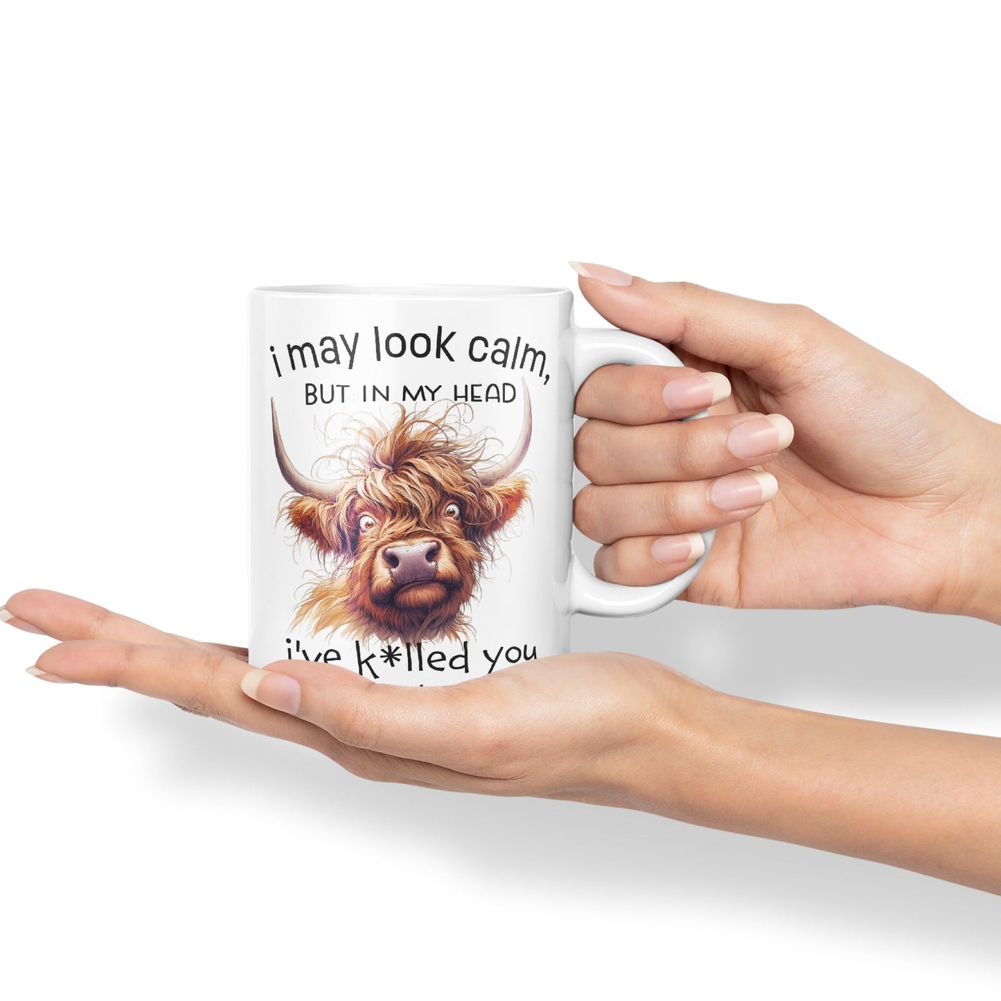 I May Look Calm, but in My Head I've k*lled You Three Times Highland Cow Joke sarkasm Sarcastic Ceramic Coloured Mug Cup for Tea Coffee Hot Brew 330ml 11Oz Gift