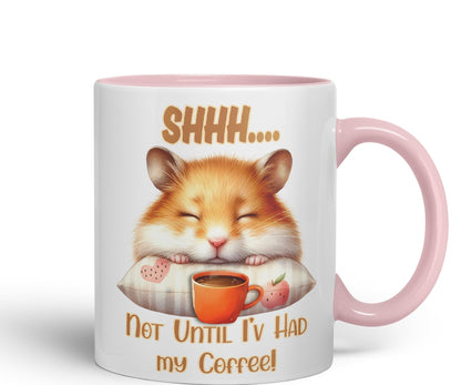 Shhh.. Not Until I'v Had My Coffee Hamster Joke sarkasm Sarcastic Ceramic Coloured Mug Cup for Tea Coffee Hot Brew 330ml 11Oz Gift