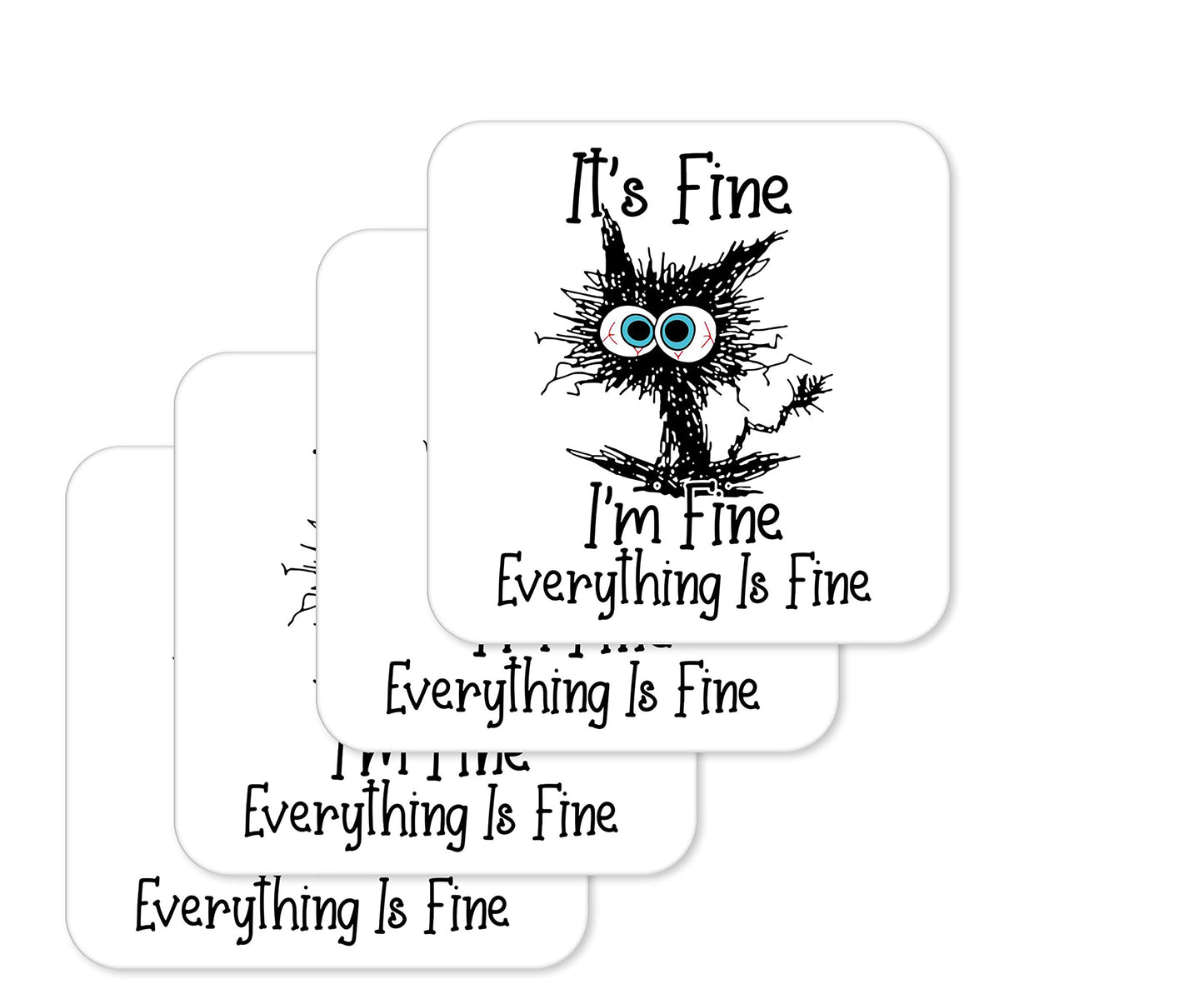 Coaster Cat Its Fine I'm Fine Everything is fine joke Gift Work Office Dining Tea coffe