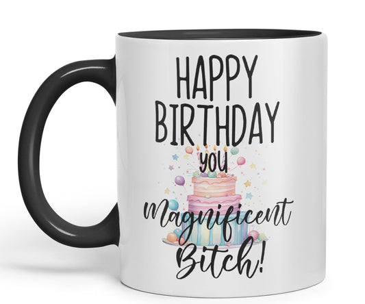 Happy Birthday You Magnificent Bitch! Joke sarkasm Sarcastic Ceramic Coloured Mug Cup for Tea Coffee Hot Brew 330ml 11Oz Gift