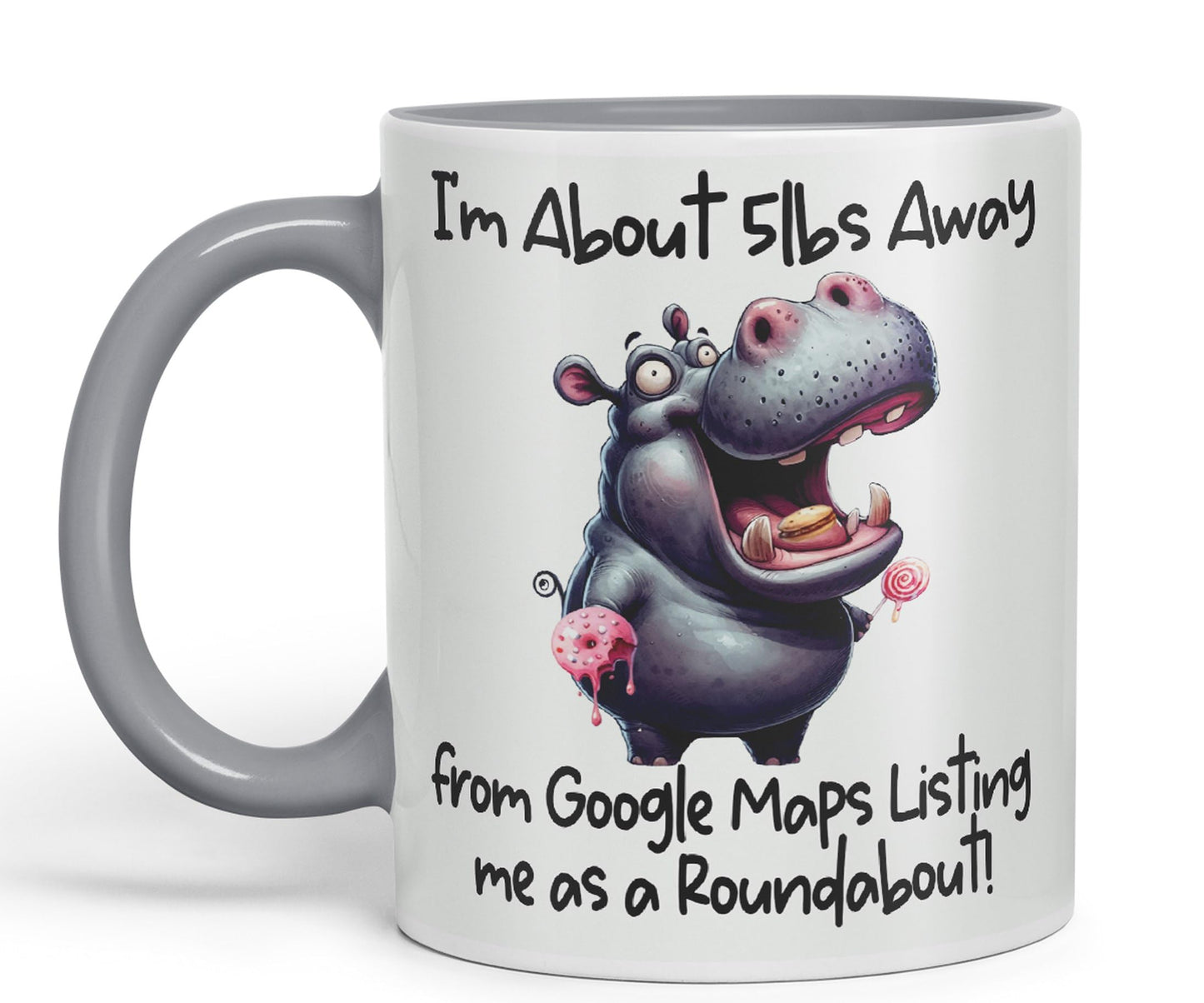 I'm About 5lbs Away from G Maps Listing me as a Roundabout! Hippo Joke sarkasm Sarcastic Ceramic Coloured Mug Cup for Tea Coffee Hot Brew 330ml 11Oz Gift