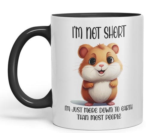 I'm Not Short, I'm just More Down to Earth Than Most People Hamster Joke sarkasm Sarcastic Ceramic Coloured Mug Cup for Tea Coffee Hot Brew 330ml 11Oz Gift