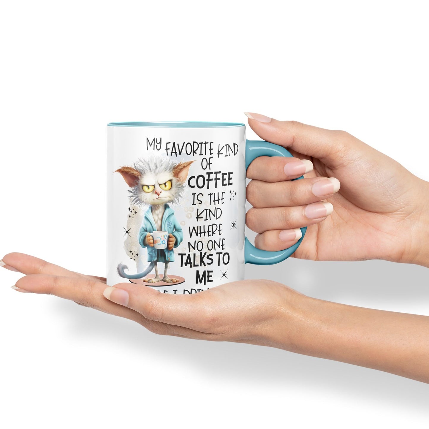 My Favorite Kind of Coffee is The Kind Where no one Talk to me While I Drink It, Joke sarkasm Sarcastic Ceramic Coloured Mug Cup for Tea Coffee Hot Brew 330ml 11Oz Gift