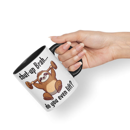 Shut-up Brah.. Do You Even Lift Sloth Gift Sarcastic Joke Ceramic Coloured Mug Cup for Tea Coffee Hot Brew 330ml 11Oz